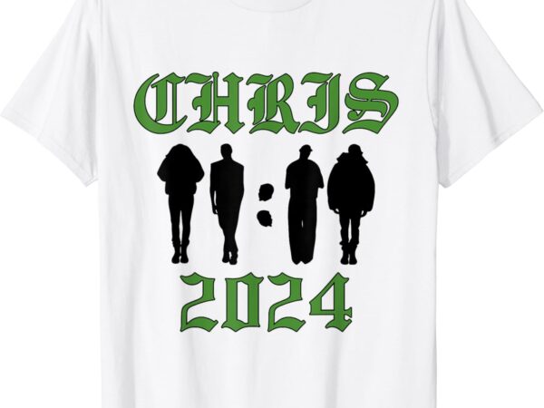 Chris for chris personalized first name 2024 t-shirt