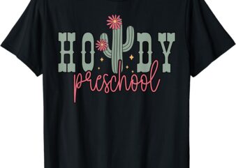 Cactus Howdy Preschool Teacher Rodeo Country Pre-K Teacher T-Shirt