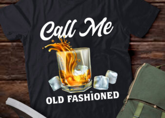 Call Me Old Fashioned Vintaage Bourbon Gift Whiskey Lover lts-d