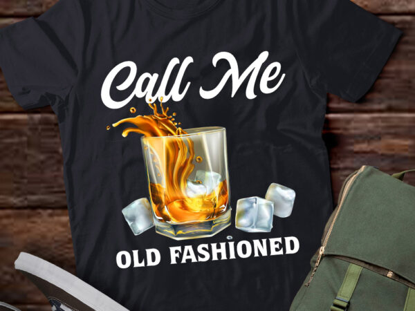 Call me old fashioned vintaage bourbon gift whiskey lover lts-d t shirt vector file