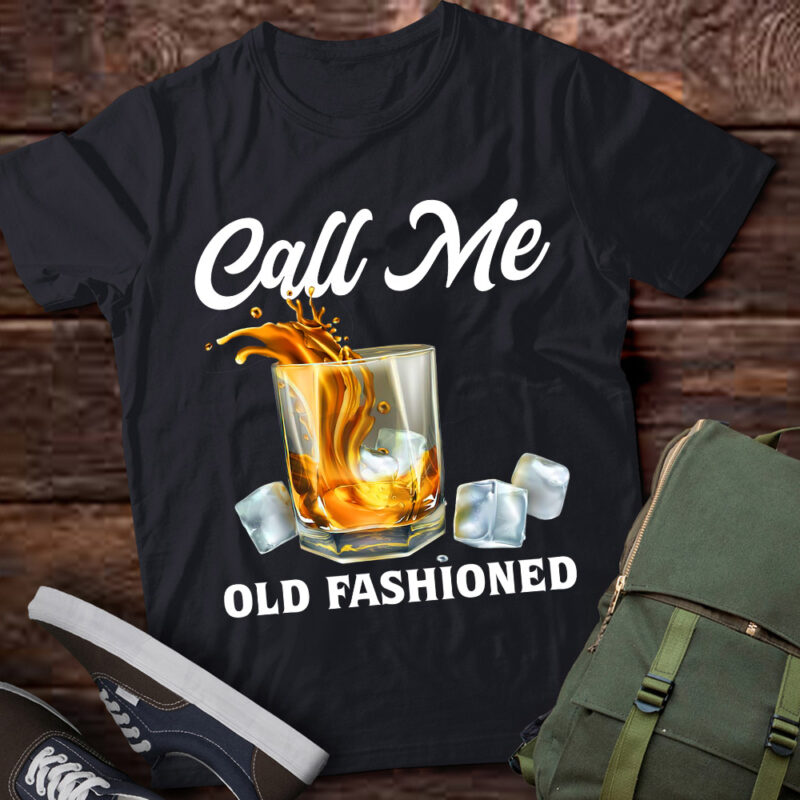 Call Me Old Fashioned Vintaage Bourbon Gift Whiskey Lover lts-d