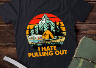 Camping I Hate Pulling Out Vintage Camper Travel Trailer lts-d t shirt vector file