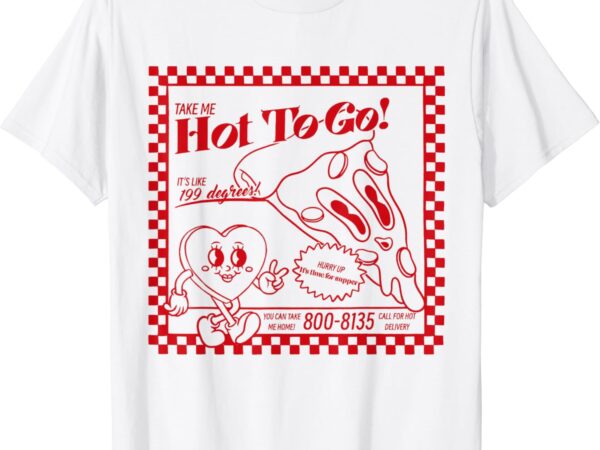 Chappell the midwest call me hot retro pizza hot to go t-shirt