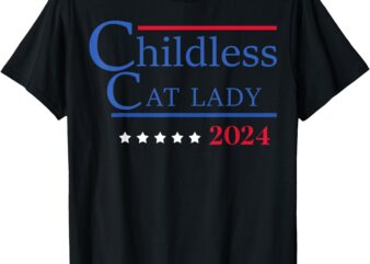 Childless Cat Lady 2024, Ladies is Voting Kamala T-Shirt