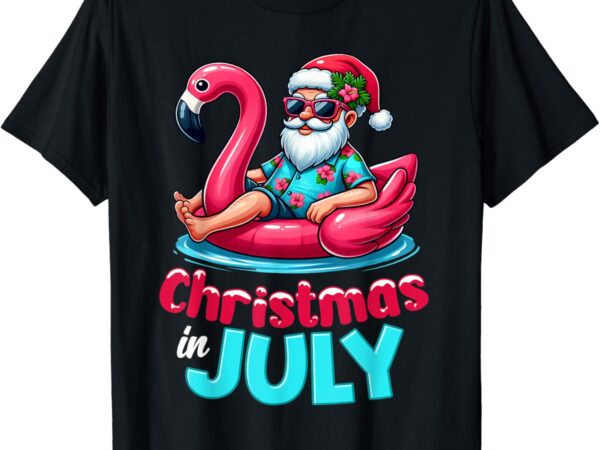 Christmas in july flamingo santa beach summer men women kids t-shirt