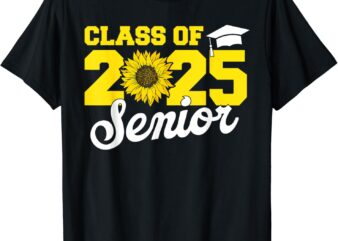 Class of 2025 Senior 2025 Sunflower Back To School 2025 Girl T-Shirt