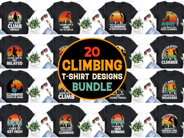 Climbing,climbing tshirt,climbing tshirt design,climbing tshirt design bundle,climbing t-shirt,climbing t-shirt design