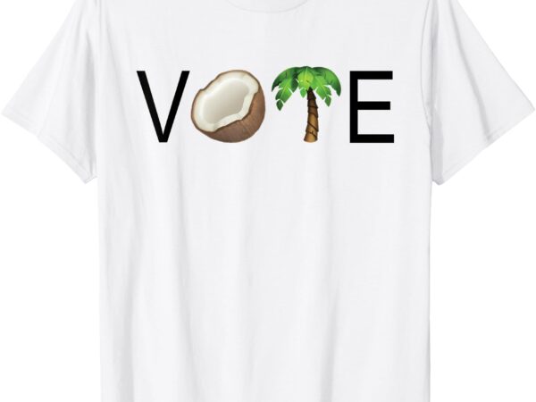 Coconut tree vote funny kamala tee t-shirt