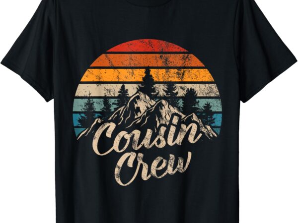 Cousin crew camping outdoor sunset summer camp t-shirt