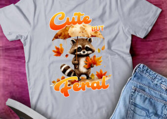 Cute But Feral Raccoon Funny Fall Feral Girl Autumn lts-d