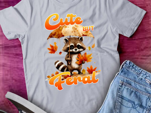 Cute but feral raccoon funny fall feral girl autumn lts-d t shirt vector file