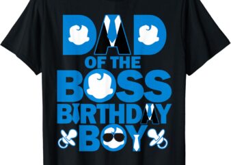 Dad And Mom Boss Birthday Boy Baby Family Decorations T-Shirt