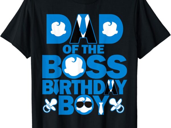 Dad and mom boss birthday boy baby family decorations t-shirt