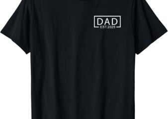 Dad Est.2025 Expect Baby 2025, Father 2025 Logo New Dad 2025 T-Shirt