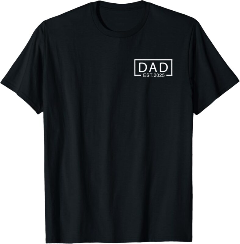 Dad Est.2025 Expect Baby 2025, Father 2025 Logo New Dad 2025 T-Shirt ...