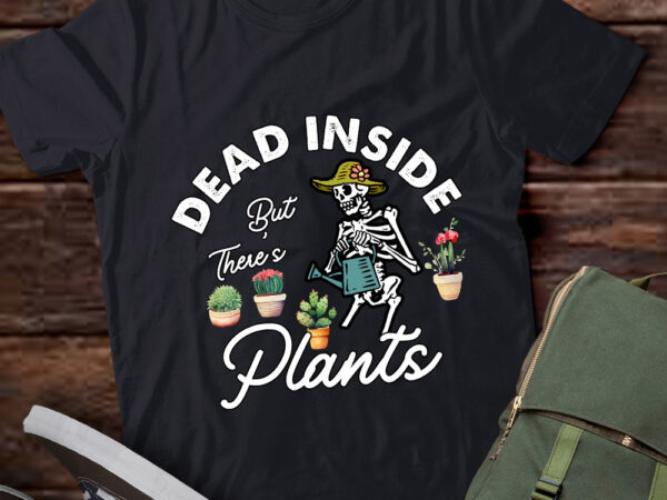 Dead inside but theres plants funny skeleton gardening lts-d t shirt vector illustration