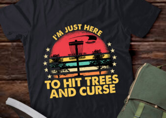 Disc Golf I’m Just Here To Hit Trees And Curse Disc Golfer lts-d t shirt vector illustration