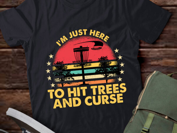 Disc golf i’m just here to hit trees and curse disc golfer lts-d t shirt vector illustration