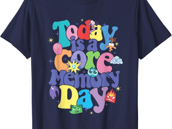 Disney pixar inside out 2 today is a core memory day poster t-shirt