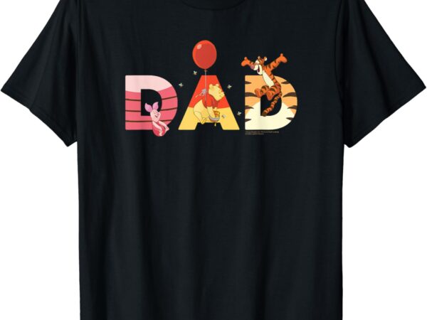 Disney winnie the pooh and friends dad father’s day birthday t-shirt