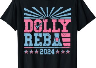 Dolly And Reba 2024 For President Men Women T-Shirt