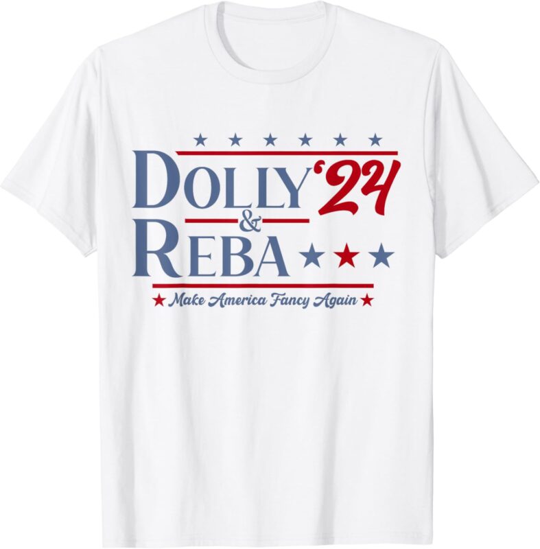 Dolly And Reba 2024 Make America Fancy Again Retro Vintage T-Shirt