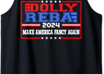 Dolly And Reba 2024 Make America Fancy Again Retro Vintage Tank Top