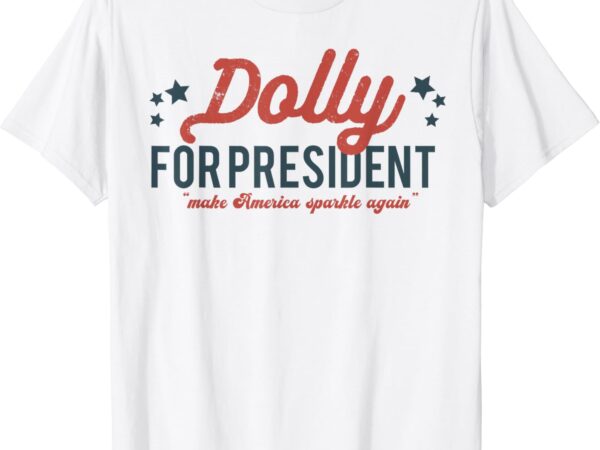 Dolly for president personalized dolly first name birthday t-shirt