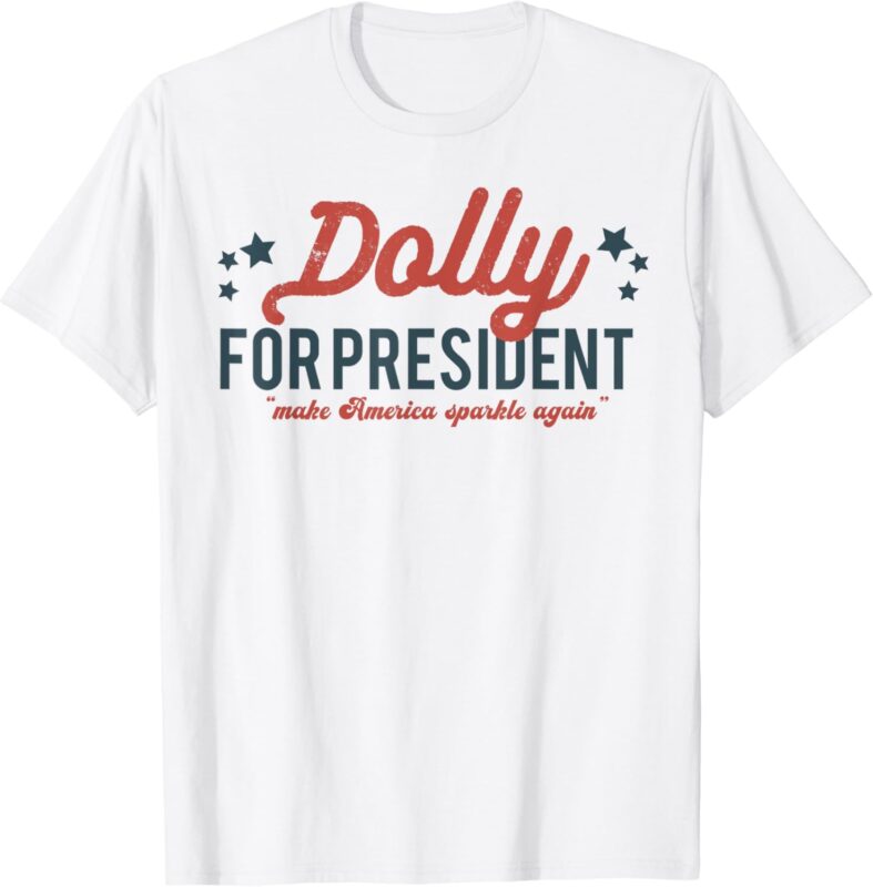 Dolly For President Personalized Dolly First Name Birthday T-Shirt