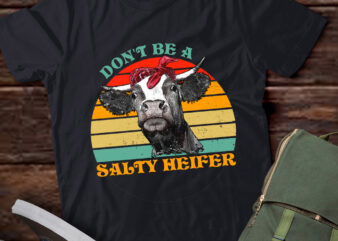 Don’t Be A Salty Heifer T Shirt Cows Lover Vintage Farm lts-d