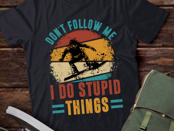 Don’t follow me i do stupid things snowboarder snowboarding lts-d t shirt vector illustration