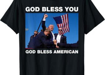 Donald Trump 2024 God Bless You – God Bless America T-Shirt