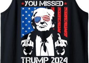 Donald Trump 45 47 Fist Pump Middle Finger You Missed 2024 Tank Top