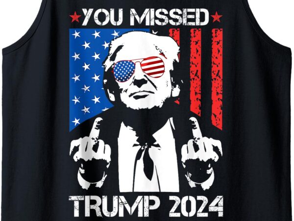 Donald trump 45 47 fist pump middle finger you missed 2024 tank top t shirt vector illustration