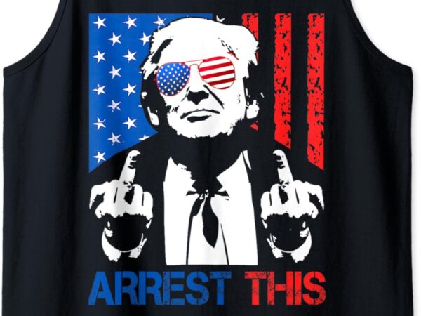 Donald trump arrest this fingers 2024 election pro trump tank top t shirt vector illustration