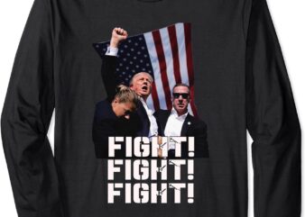 Donald Trump Fight Fighting Fighters Supporters Americans Long Sleeve T-Shirt