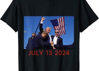 Donald Trump July 13 2024 T-Shirt