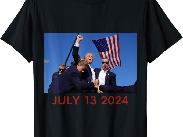 Donald trump july 13 2024 t-shirt