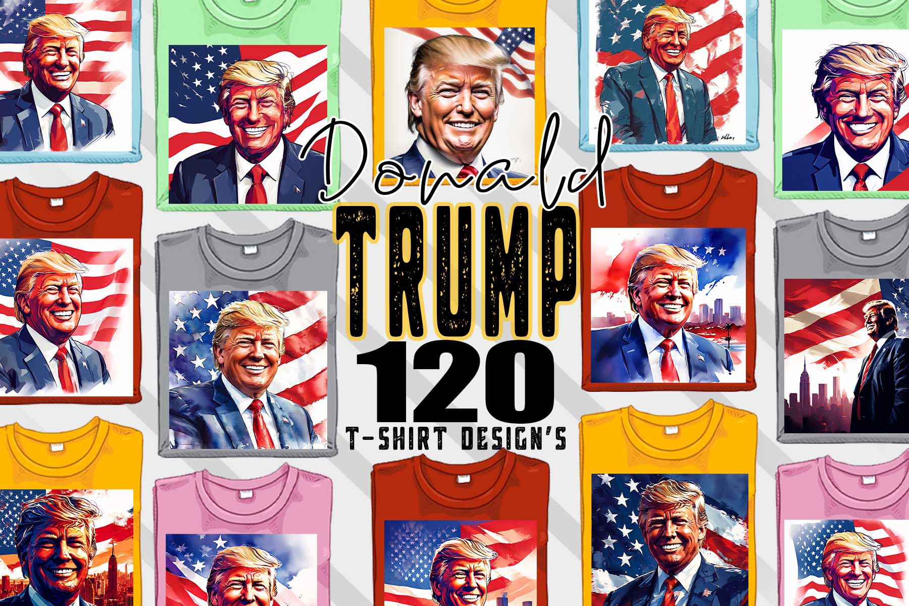 120 Donald Trump 2024 Election Sublimation Png And Jpeg T Shirt Clipart