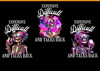 Expensive Difficult And Talks Back Sarcastic Skeleton PNG vector clipart