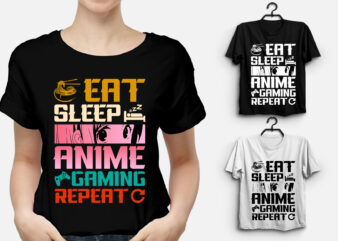 Eat Sleep Anime Gaming Repeat T-Shirt Design