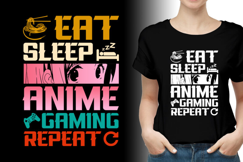 Eat Sleep Anime Gaming Repeat T-Shirt Design