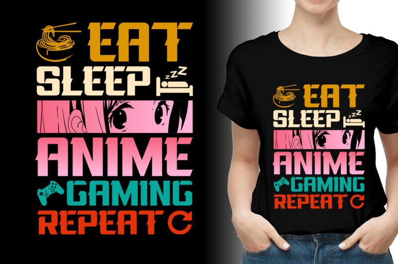 Eat Sleep Anime Gaming Repeat T-Shirt Design