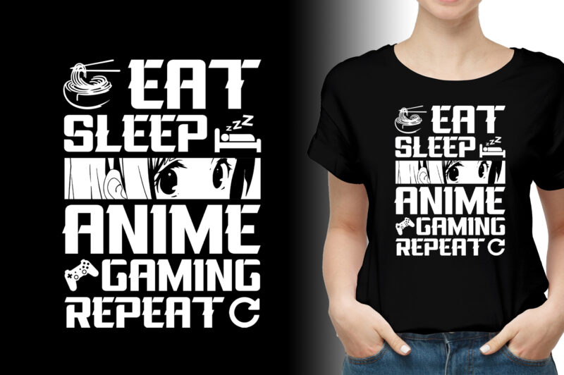 Eat Sleep Anime Gaming Repeat T-Shirt Design