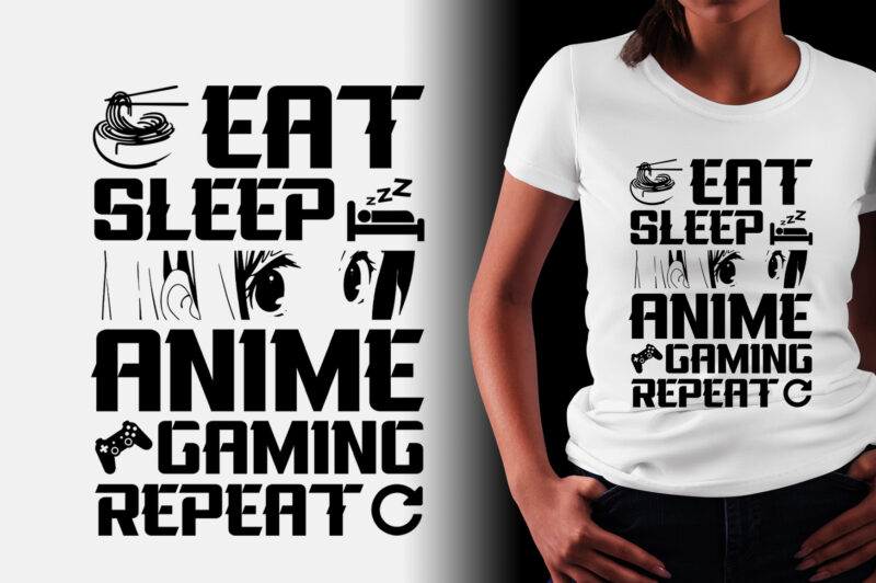 Eat Sleep Anime Gaming Repeat T-Shirt Design