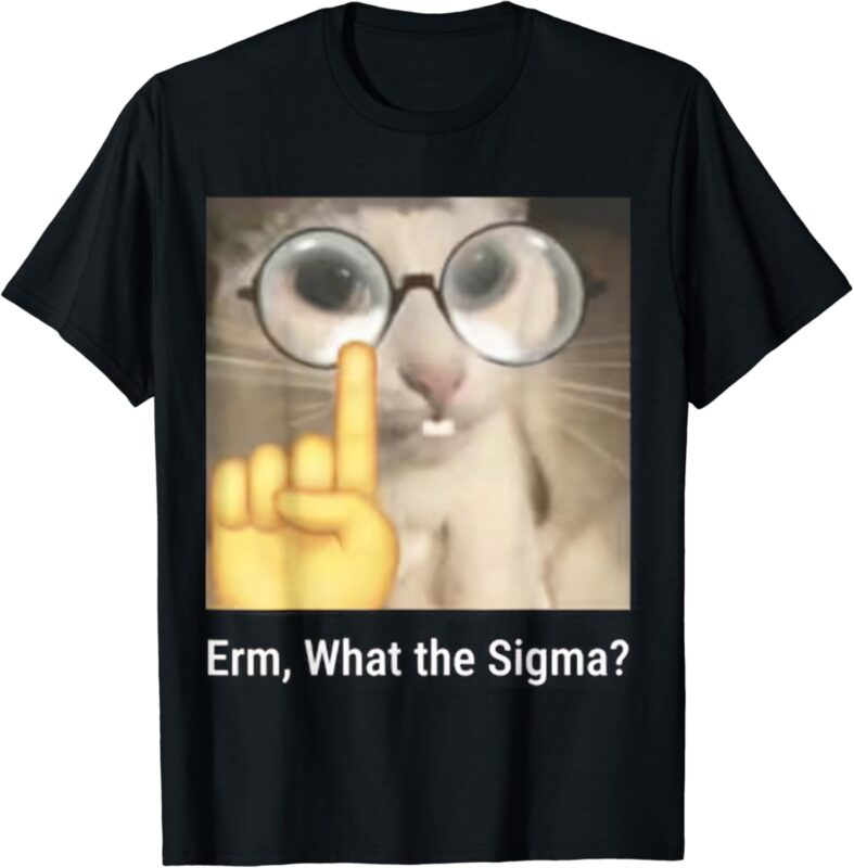 Erm, What the Sigma, Cat meme T-Shirt