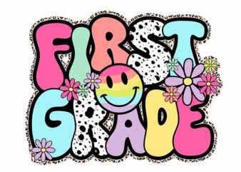 First Grade PNG, First Grade Back To School PNG, First Day Of School PNG t shirt graphic design