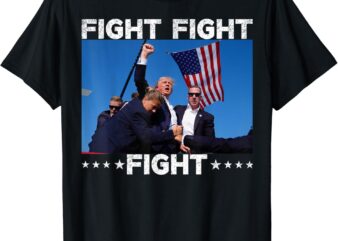 FIGHT FIGHT FIGHT Trump 2024 Vote Trump T-Shirt