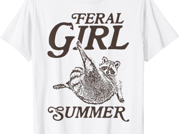 Feral girl summer raccoon vintage t-shirt