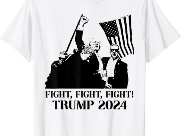 Fight fight fight! trump 2024 pennsylvania rally patriot t-shirt